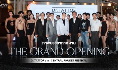 Dr.TATTOF รุกตลาดภาคใต้ เปิดสาขาใหม่ "เซ็นทรัล ภูเก็ต เฟสติวัล"