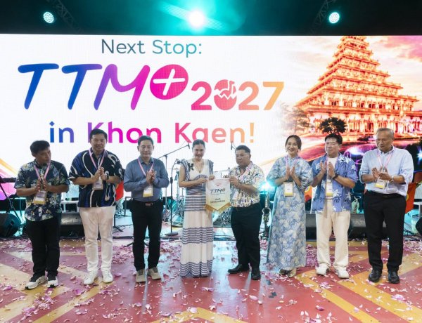 ททท.ปิดม่าน "TTM+"สุดยิ่งใหญ่ ปักหมุด "ขอนแก่น" รับส่งไม้ต่อปี 70